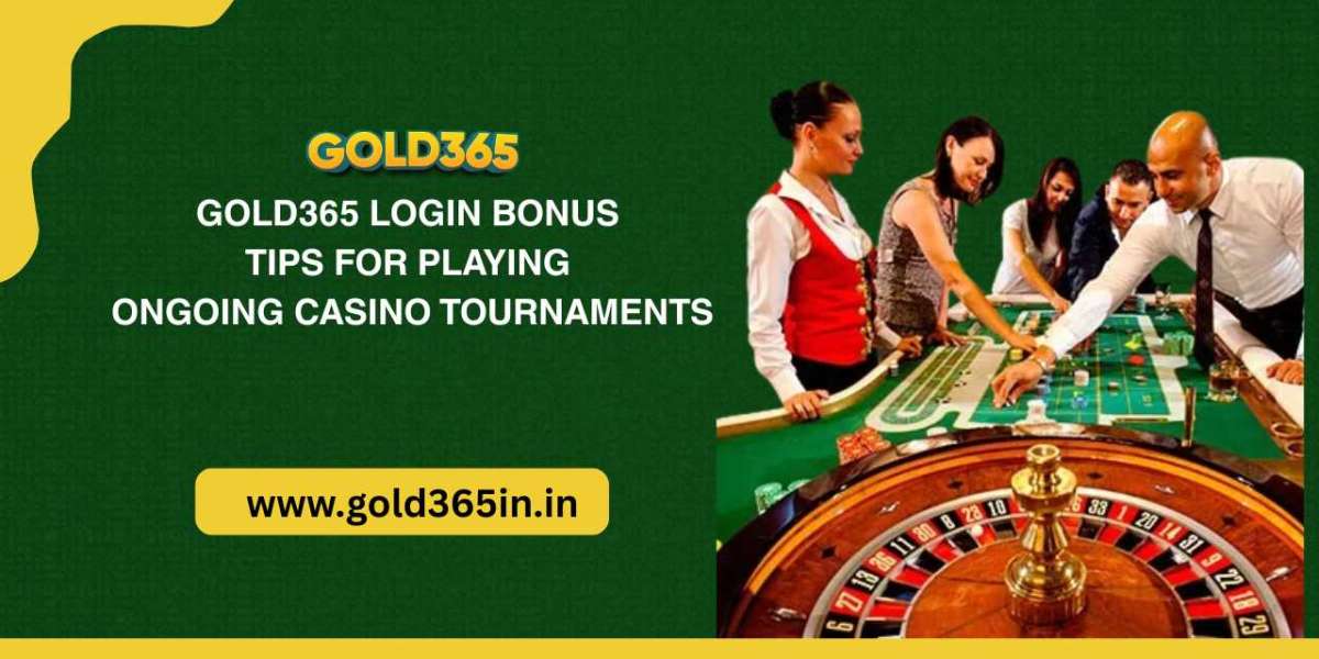 Gold365 Login Bonus Tips for Playing Ongoing Casino Tournaments