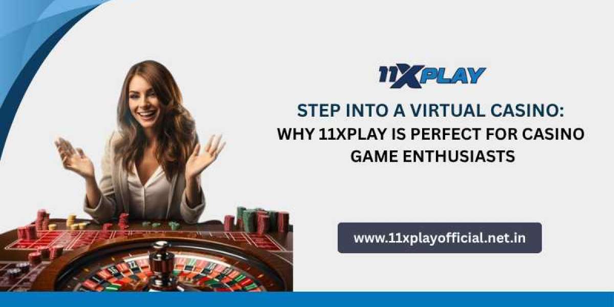 Step Into a Virtual Casino: Why 11xplay Is Perfect for Casino Game Enthusiasts