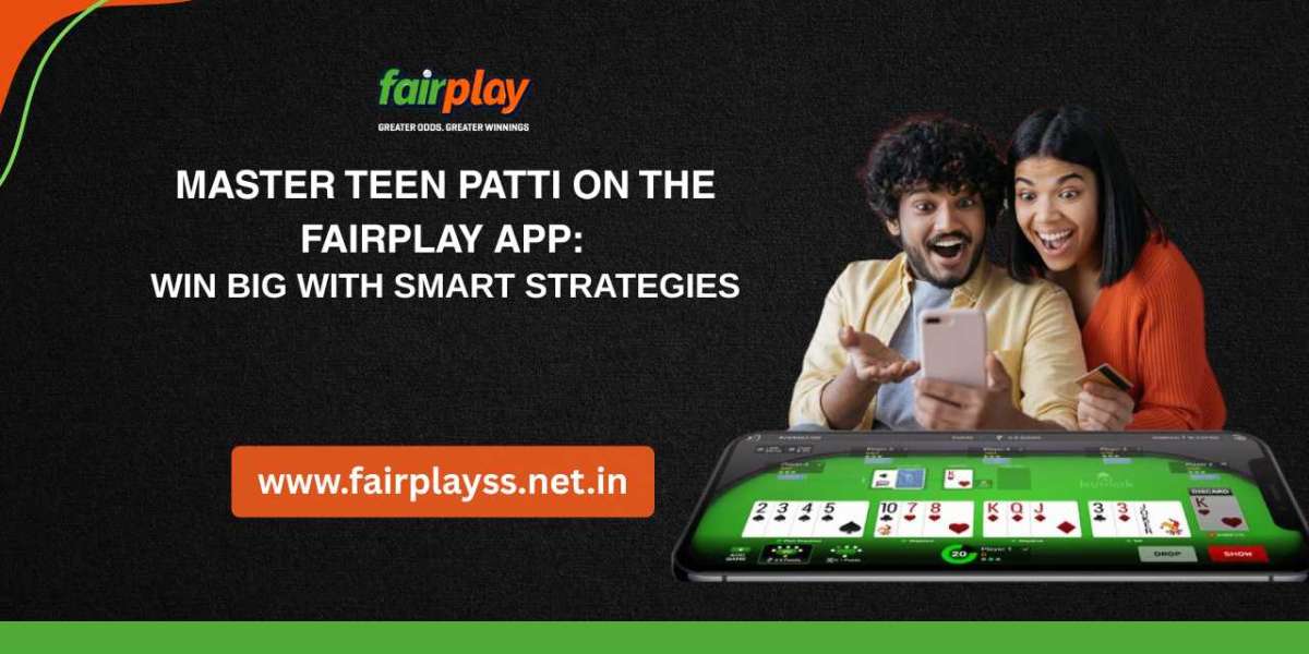 Master Teen Patti on the Fairplay App: Win Big with Smart Strategies