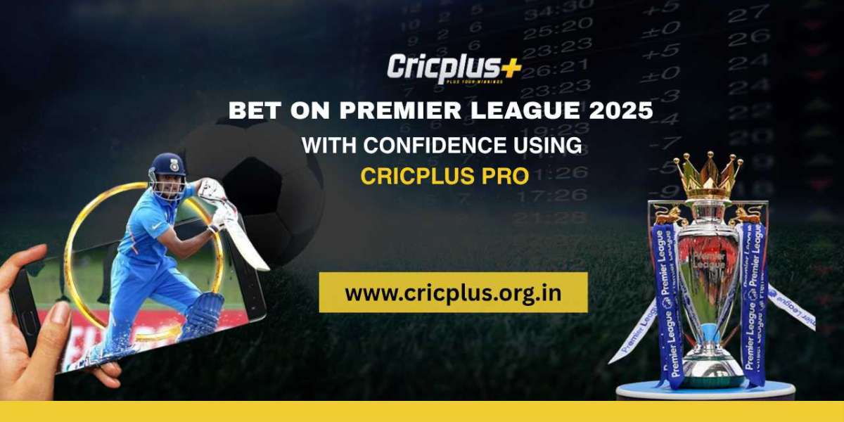 Bet on Premier League 2025 with Confidence Using Cricplus Pro