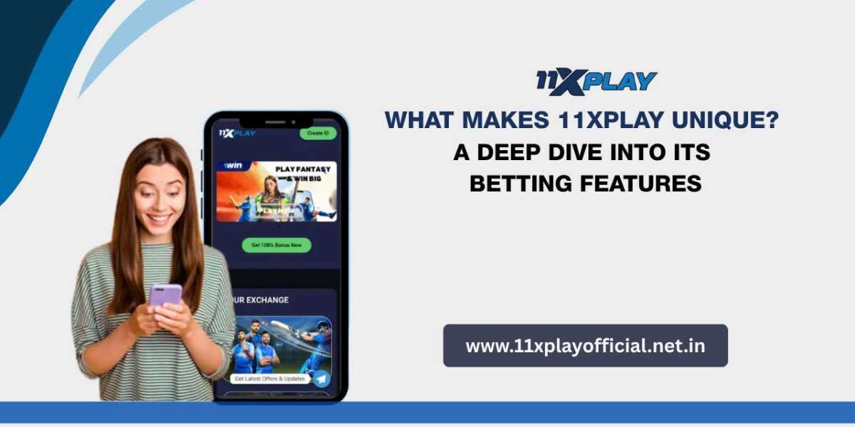 What Makes 11xplay Unique? A Deep Dive into Its Betting Features
