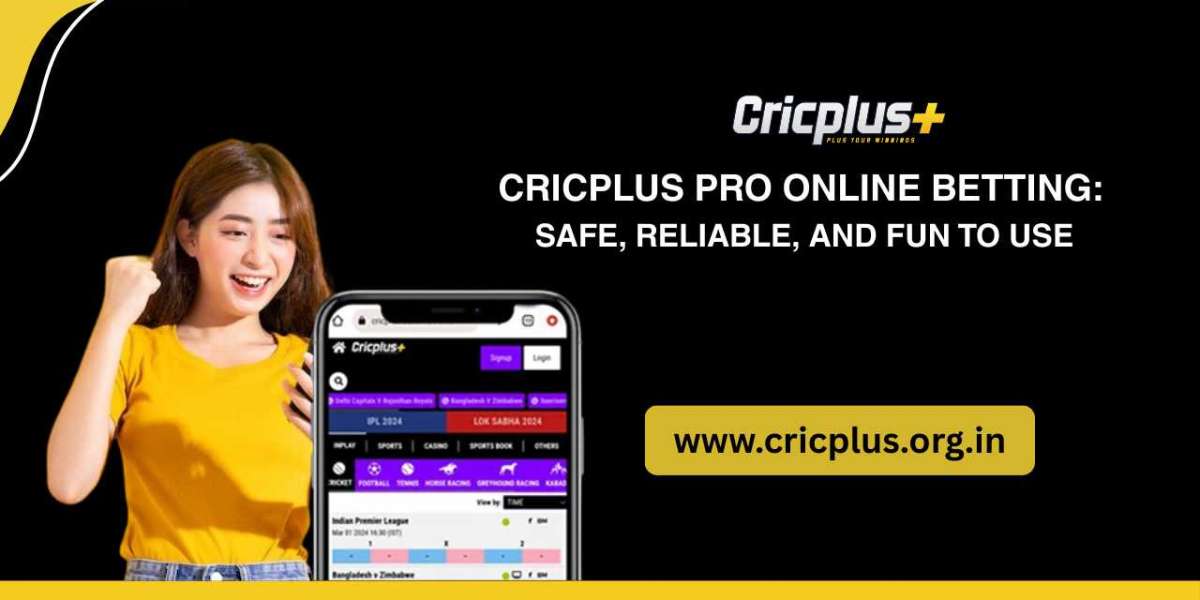 Cricplus Pro Online Betting: Safe, Reliable, and Fun to Use