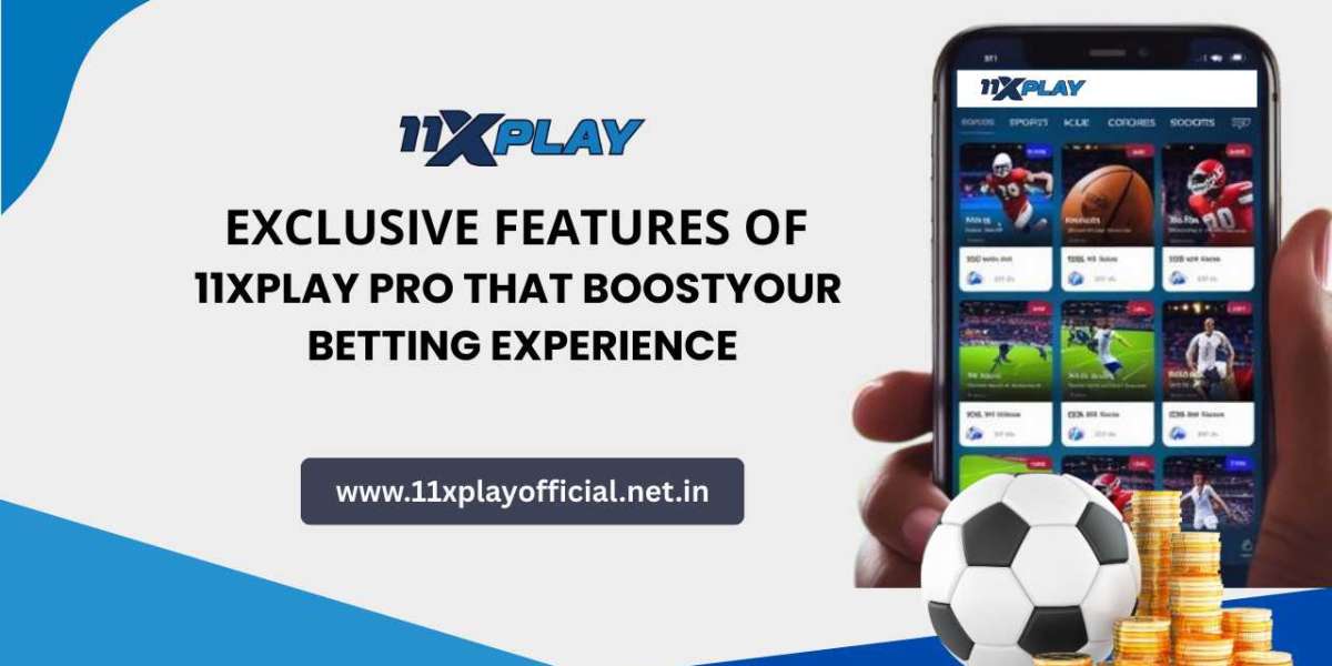 Exclusive Features of 11xPlay Pro That Boost Your Betting Experience