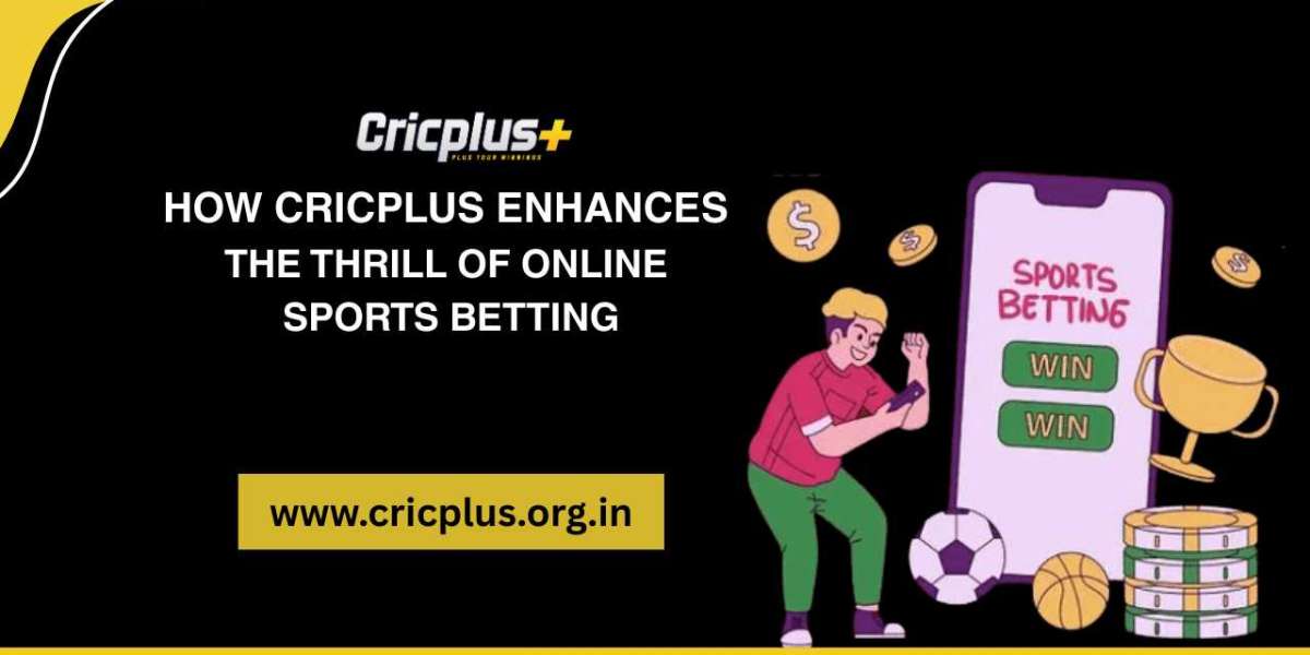 How Cricplus Enhances the Thrill of Online Sports Betting