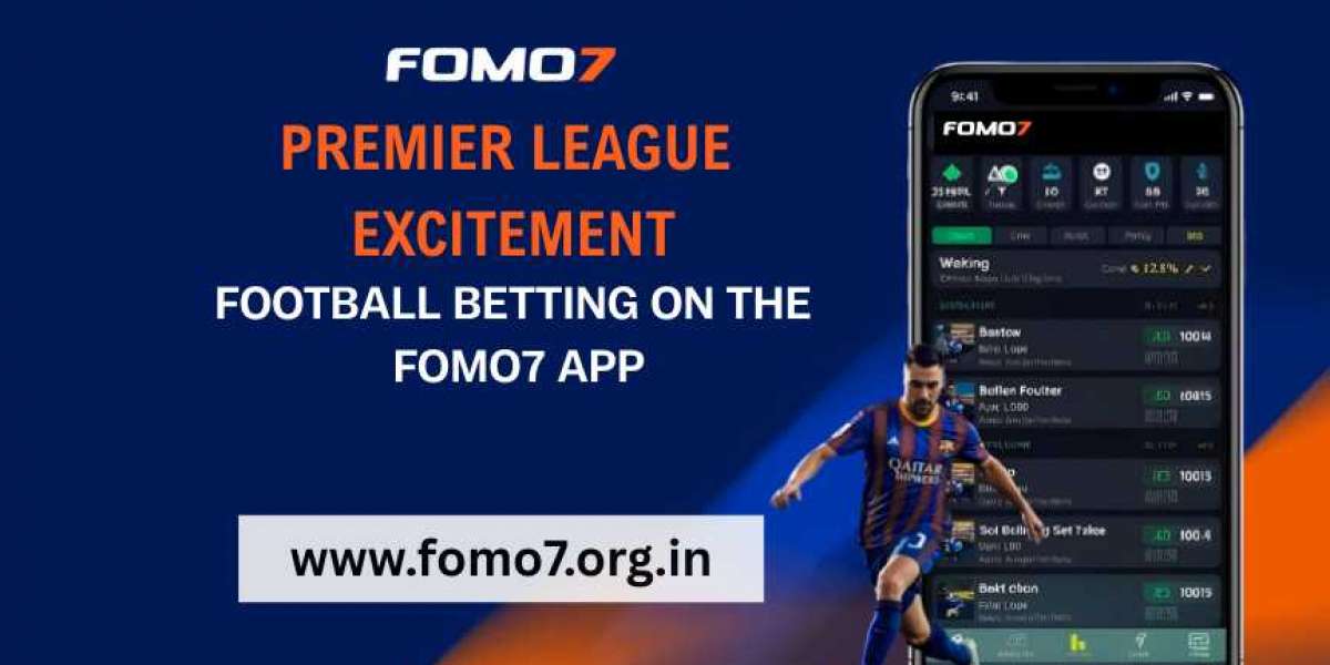 Premier League Excitement: Football Betting on the Fomo7 App