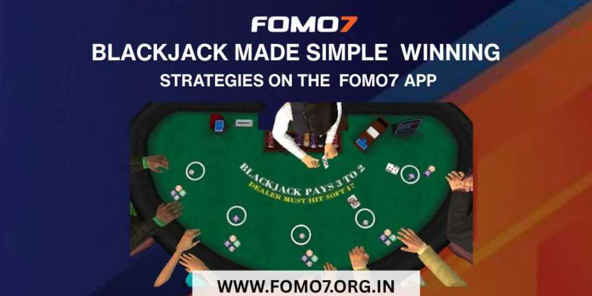 Blackjack Made Simple: Winning Strategies on the Fomo7 App