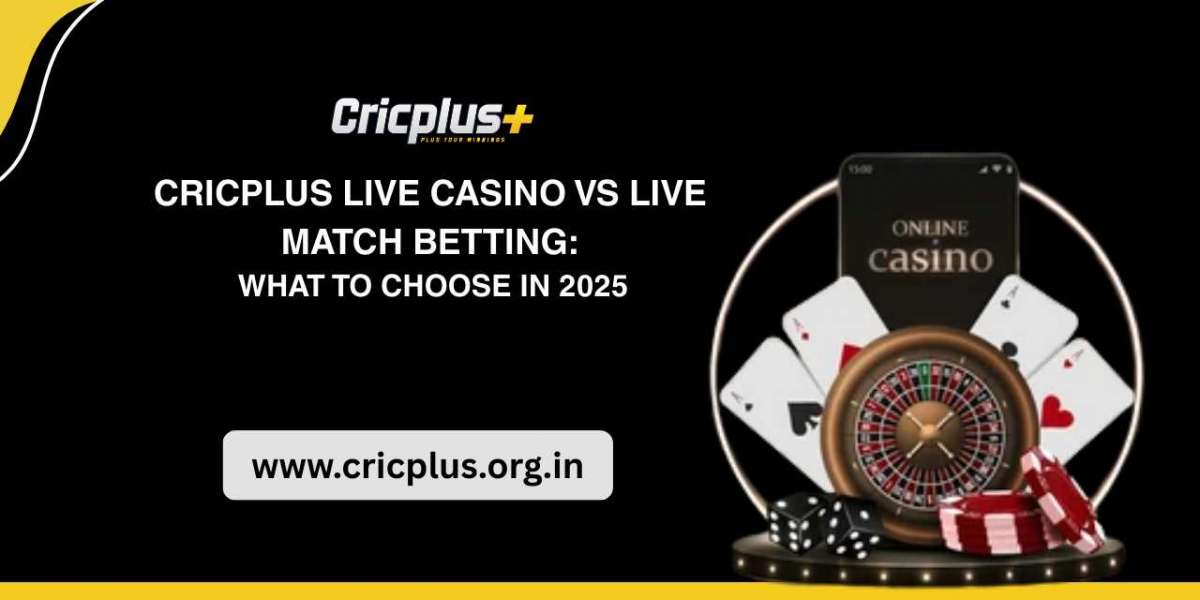 Cricplus Live Casino vs Live Match Betting: What to Choose in 2025
