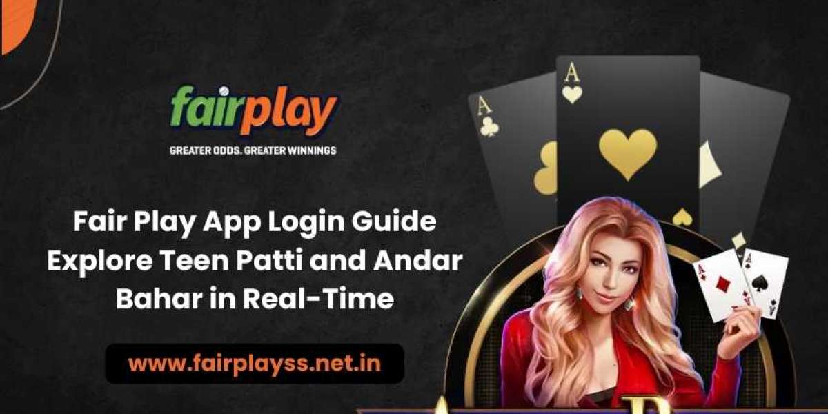 Fair Play App Login Guide: Explore Teen Patti and Andar Bahar in Real-Time