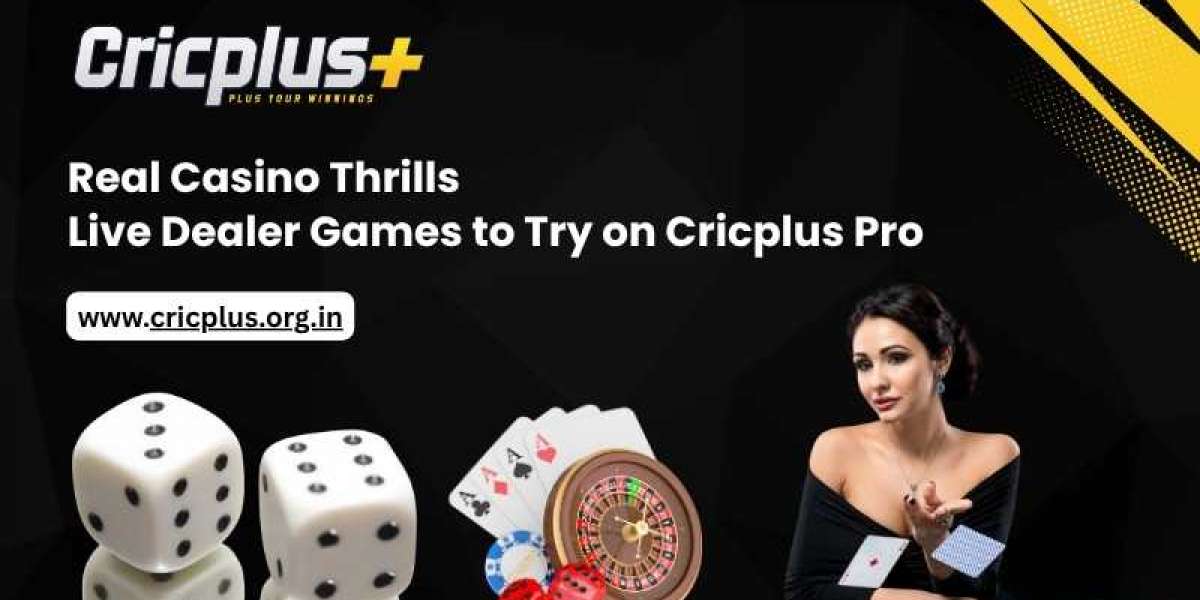 Real Casino Thrills: Live Dealer Games to Try on Cricplus Pro