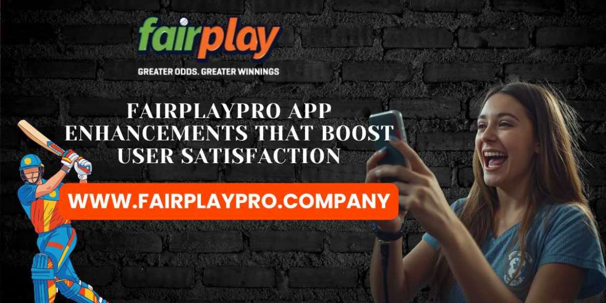 FairplayPro App Enhancements That Boost User Satisfaction
