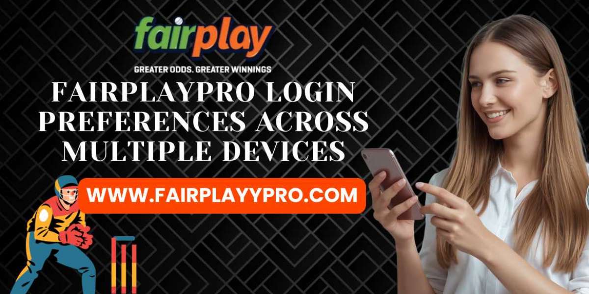 FairplayPro Login Preferences Across Multiple Devices