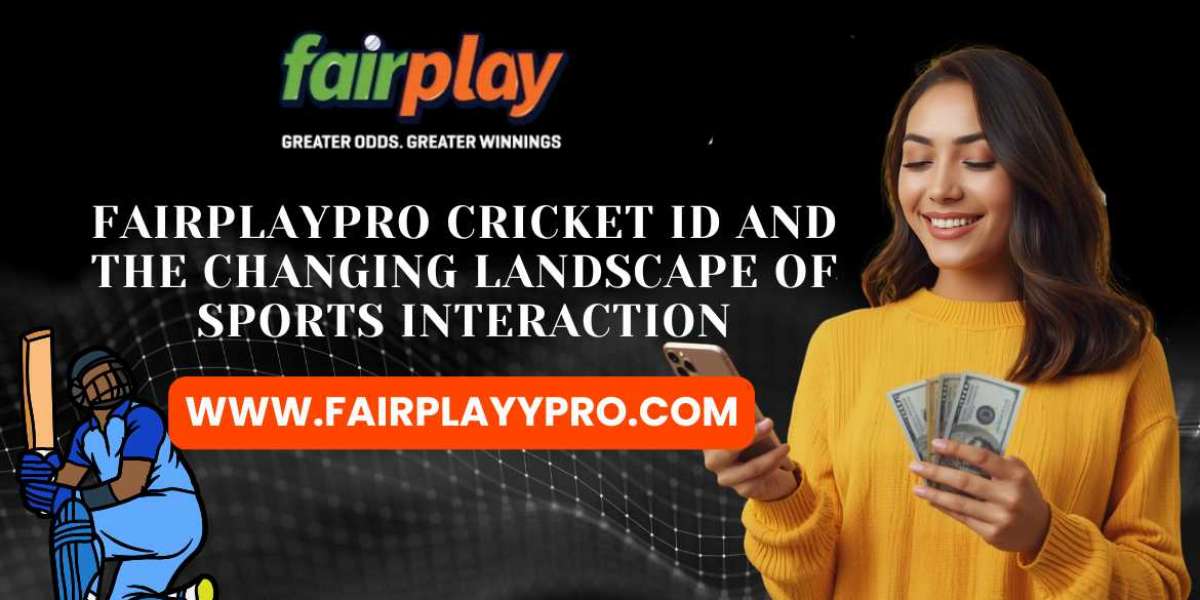 FairplayPro Cricket ID and the Changing Landscape of Sports Interaction