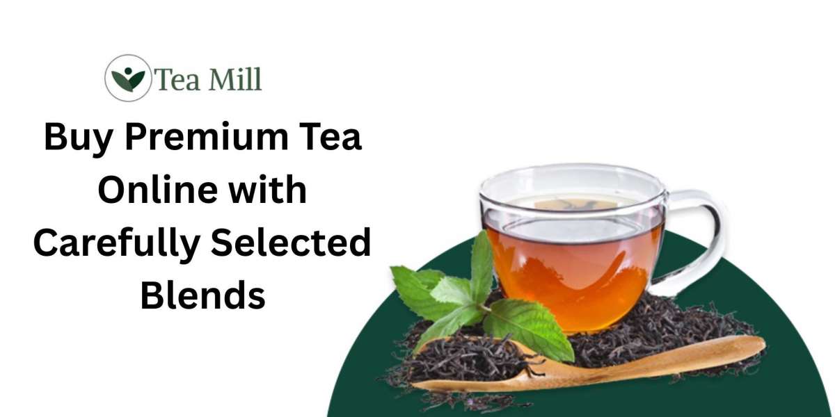 Buy Premium Tea Online with Carefully Selected Blends